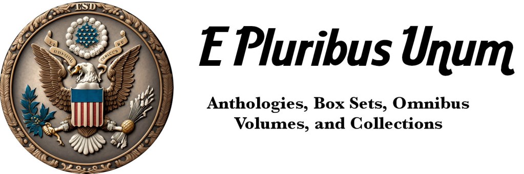 E Pluribus Unum — Anthologies, Box Sets & Collections