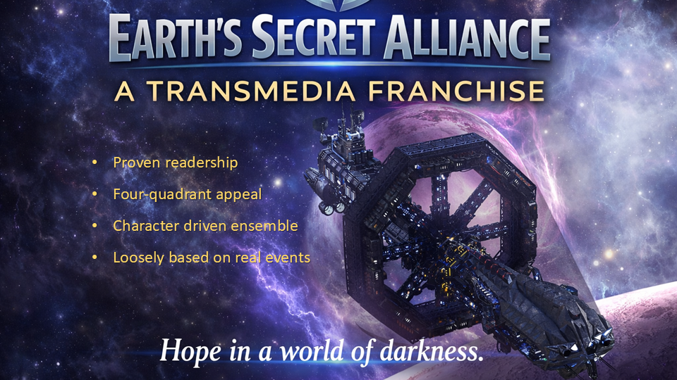 Earth's Secret Alliance — A Transmedia Franchise. Hope in a world of darkness.