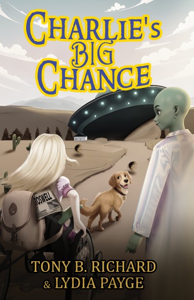 Illustrated cover of Charlie’s Big Chance, showing Charlie in her wheelchair, Sandy, and a green alien approaching a crashed spacecraft near Roswell.